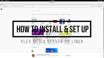 How To Install & Set Up Plex Media Server On Linux