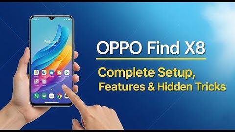 OPPO Find X8 – Complete Setup, Features & Hidden Tricks