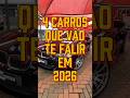 4 CARROS QUE VÃO TE FALIR EM 2026 SEM DÓ