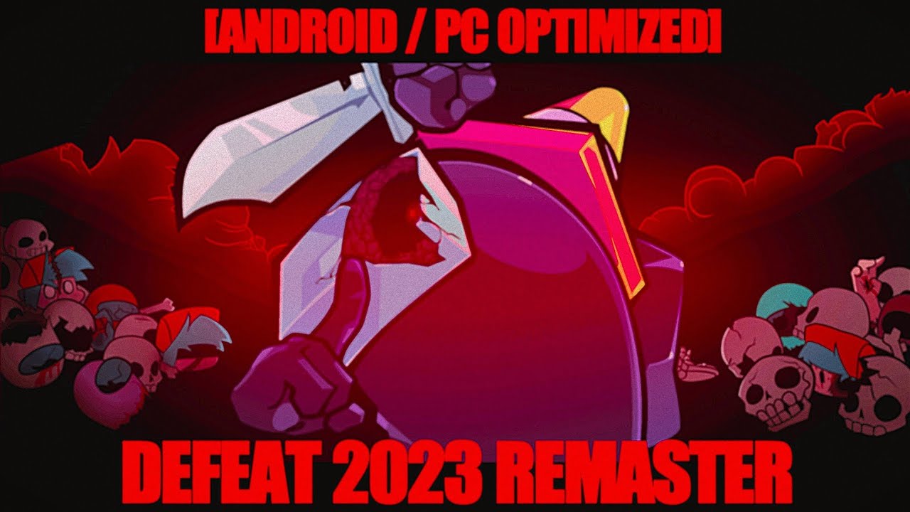 FNF: DEFEAT 2023 REMASTER [ANDROID / PC OPTIMIZED] - YouTube