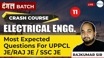 Most Expected Question for UPPCL JE/RAJ JE / SSC JE | Lec 11 | दंगल Batch | Electrical Crash Course