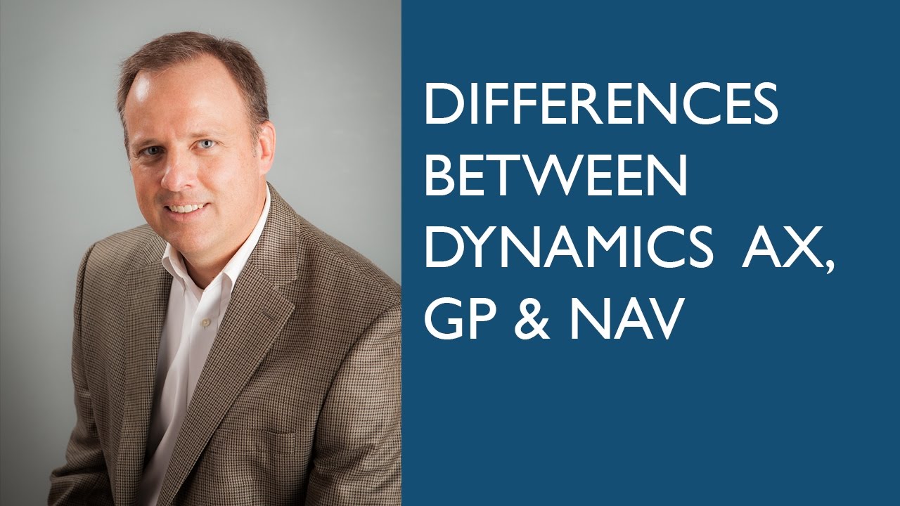  Update New  Differences between Dynamics AX, GP \u0026 NAV