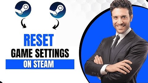 How To Reset Game Settings In Steam (Best Method)