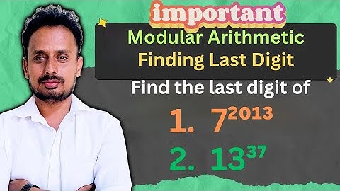 Modular Arithmetic | Finding Last Digit | 7^2013 | 13^37