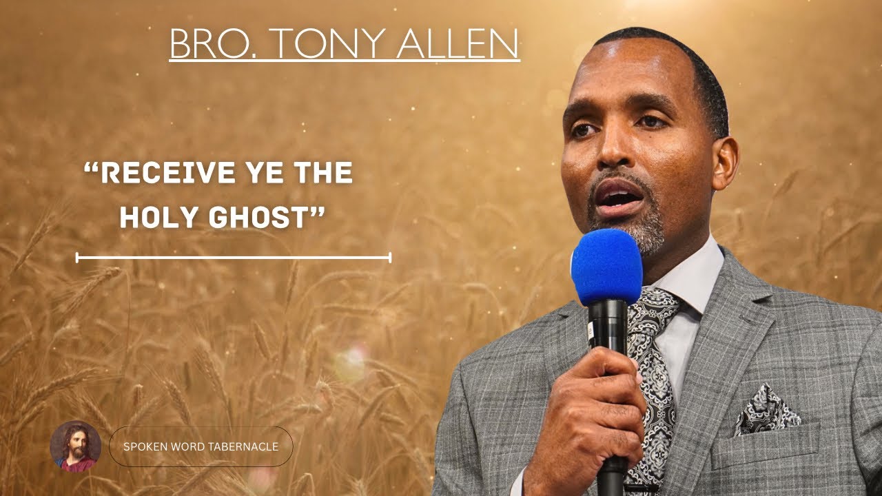 Receive Ye The Holy Ghost  - Bro Tony Allen