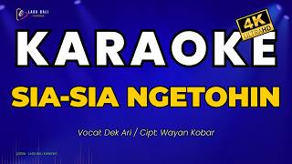 Sia-Sia Ngetohin - Dek Ari | Lagu Bali Karaoke