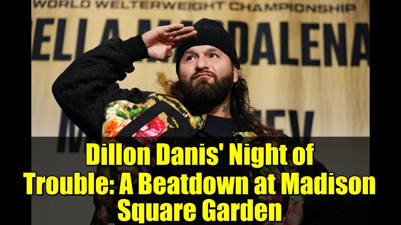 Ночь волнений Диллона Дэниса: избиение в Мэдисон Сквер Гарден