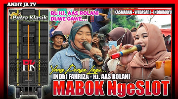 MABOK NGESLOT - INDRI FAHRIZA & HJ. AAS ROLANI (PUTRA KLASIK) Ds. Kasmaran Widasari IM 26 april 2024