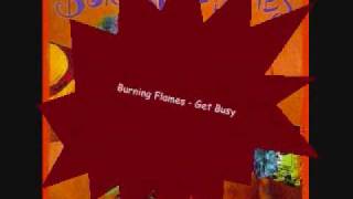 Burning Flames - Get Busy