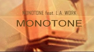 MONOTONE feat. L A  WORK  - Monotone - Official Extended Club Mix