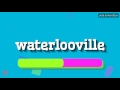 WATERLOOVILLE - HOW TO PRONOUNCE IT!?