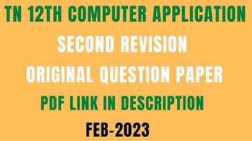 12th | COMPUTER APPLICATION | SECOND REVISION | ORIGINAL QUESTION PAPER 2023 CHENNAI DISTRICT