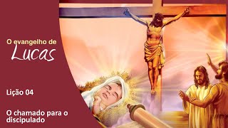 Lição 04 - O Chamado para o Discipulado - Pr. Moisés Sanches Junior