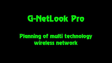 G-NetLook Pro - planning of multi technology wireless network