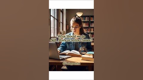 Self-study or Online Classes? What should we do...✨🧿 #motivation​ #study​ #consistency​ #shorts​