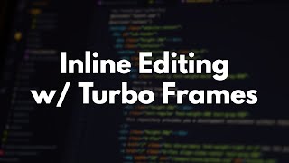 Inline Editing with Turbo Frames in Rails