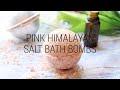DIY Himalayan Salt Bath Bombs