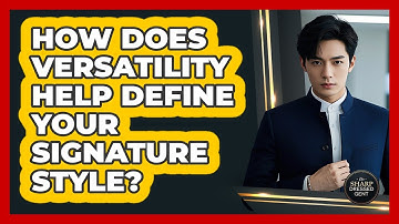 How Does Versatility Help Define Your Signature Style? - The Sharp Dressed Gent