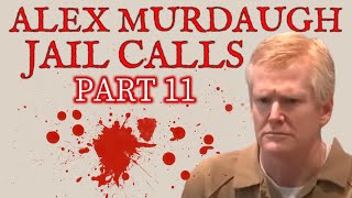Part 11 Alex Murdaugh FULL Jail Calls - Alvin S. Glenn Detention Center