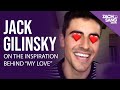 Jack Gilinsky on Who His Song "My Love" Is About