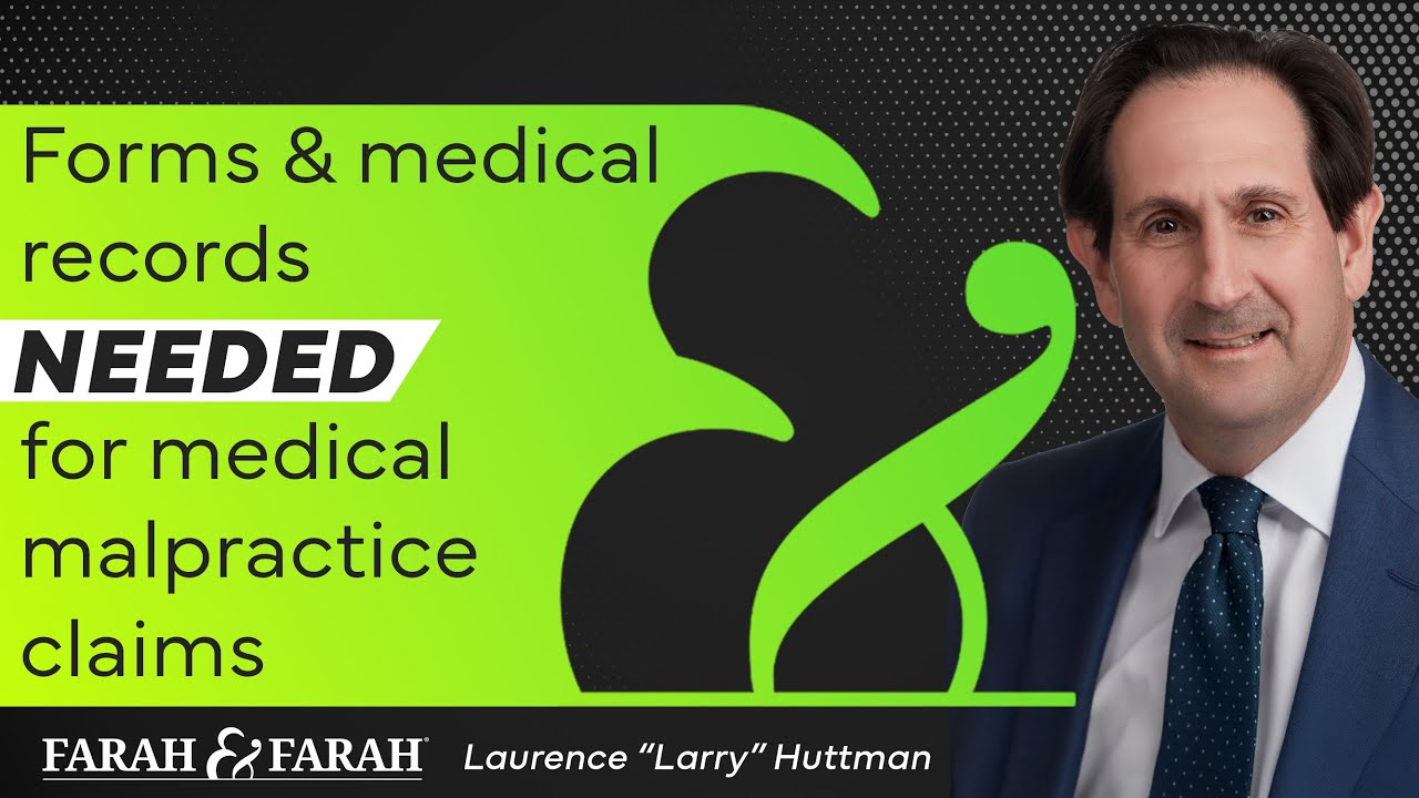 Forms & Medical Records Needed for Medical Malpractice Claims | Farah ...