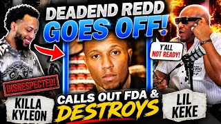 DeadEnd Redd GOES OFF on FDA & DESTROYS Killa Kyleon + Lil Keke 