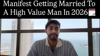 How To Manifest Getting Married To A High Value Man In 2026🗓️