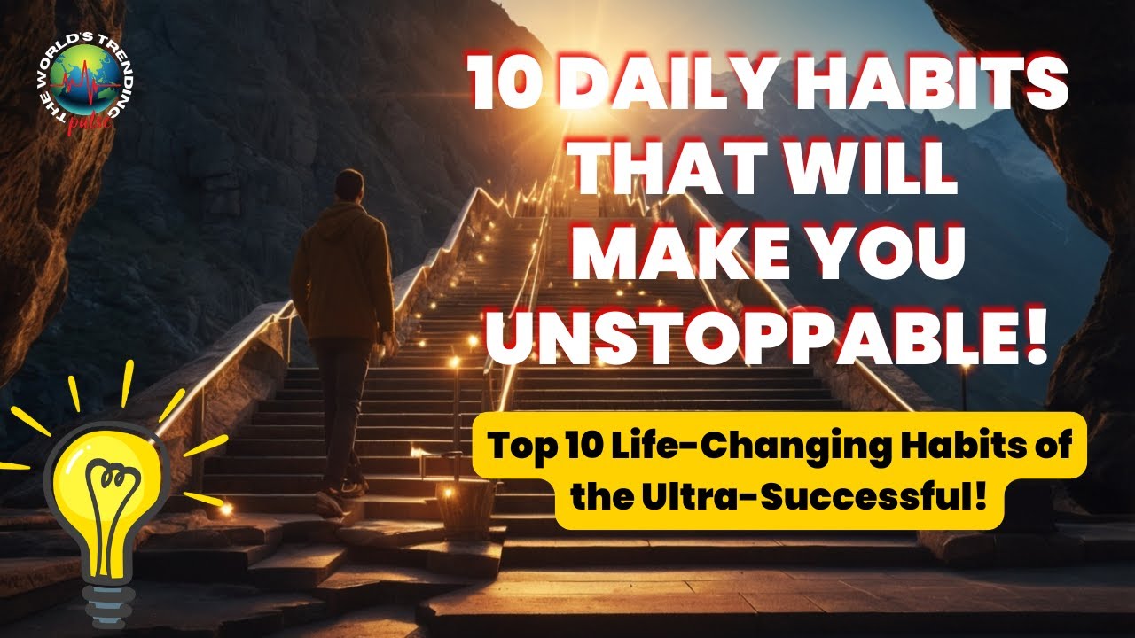 Top 10 Life Changing Habits of the Ultra Successful! # ...