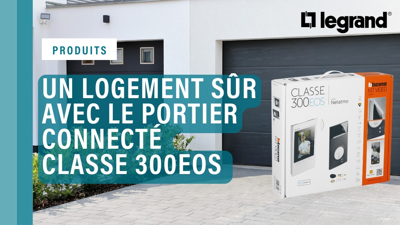 Sécurisez l'accès à votre logement grâce au Portier connecté Classe 300EOS with Netatmo de Bticino
