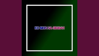 Ko Bikin Sa Gelisah (Remix)