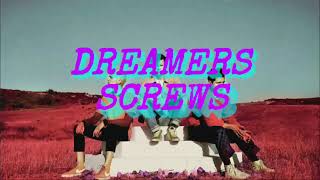 Video thumbnail of "DREAMERS - Screws (Lyrics)"