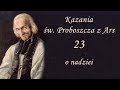 Kazania Św. Proboszcza z Ars #23 - O nadziei