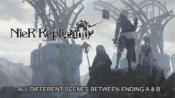 Nier replicant remastered - All different scene between ending A and ending B playthrough