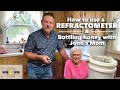 How to use a Refractometer | Bottling Honey with Mom [Honey Harvest series]