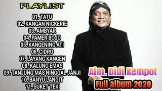 DIDI KEMPOT FULL ALBUM - SOBAT AMBYAR TATU AGUSTUS 2020 || FULL ALBUM TERBARU