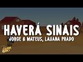 Jorge & Mateus, Lauana Prado - Haverá Sinais (Letra/Lyrics)