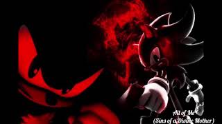 All Of Me - Sins of a Divine Mother | Shadow The Hedgehog