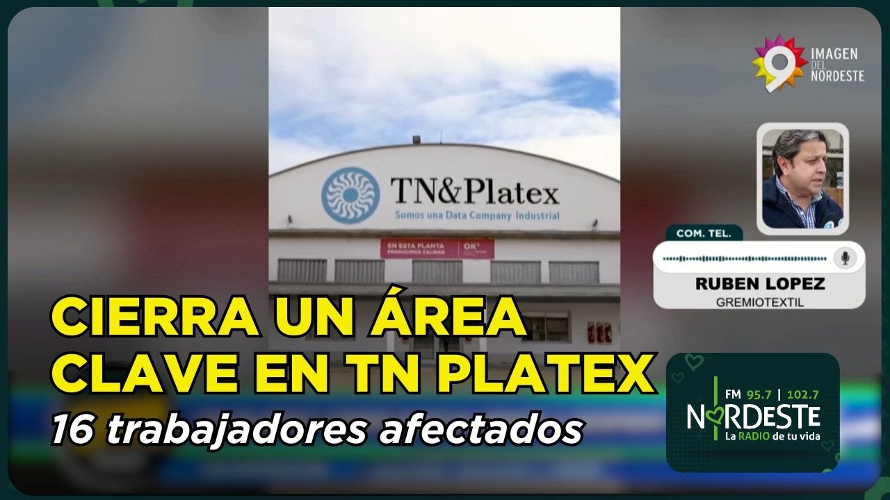 ►Crisis en el sector textil: TN Platex cierra una línea clave en Corrientes y recorta personal