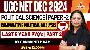 UGC NET Political Science Paper 2 | Unit 4 Comparative Political Analysis Last 5 year PYQs Part 2