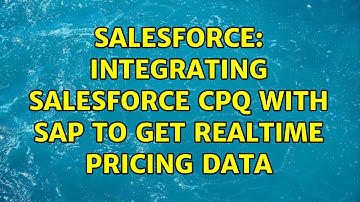 Salesforce: Integrating Salesforce CPQ with SAP to get realtime pricing data