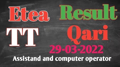 Etea Result TT,Qari, Assistant and Computer operator Dated 29-03-2022