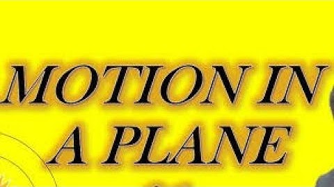 MOTION IN PLANE FULL CHAPTER | Part 1 | Class 11 PHYSICS | NCERT | CBSE | Board Exam | MANJEET SIR