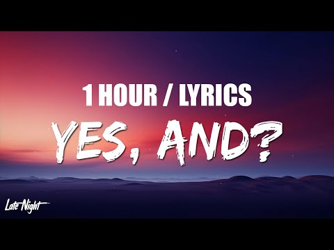 Ariana Grande - Yes, And Lyrics