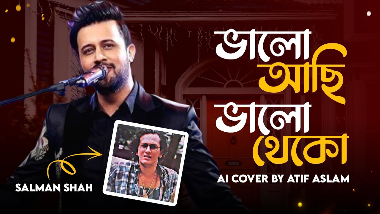 Bhalo Achi Bhalo Theko       Atif Aslam  Bangla Cover