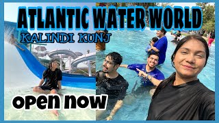 ATLANTIC WATER WORLD | NOW | OPEN | Ticket price timings,|KALINDIKUNJ | WATER PARK IN DELHI