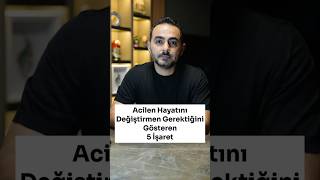 Hayatını Değiştirmen Gerektiğini Gösteren 5 Şey 