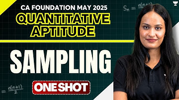 CA Foundation May 2025 | Sampling | One Shot | Quantitative Aptitude | Shivani Sharma