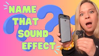 NAME THAT SOUND EFFECT!