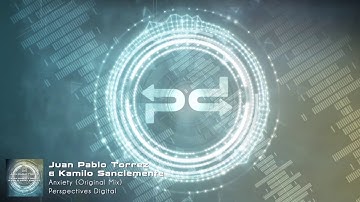 Juan Pablo Torrez & Kamilo Sanclemente - Anxiety (Original Mix) [Perspectives Digital]