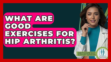 What Are Good Exercises For Hip Arthritis? - Orthopedic Support Network